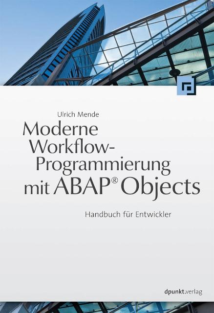 Moderne Workflowprogrammierung mit ABAP® Objects Handbuch für Entwickler