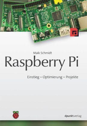 Raspberry Pi Einstieg - Optimierung - Projekte