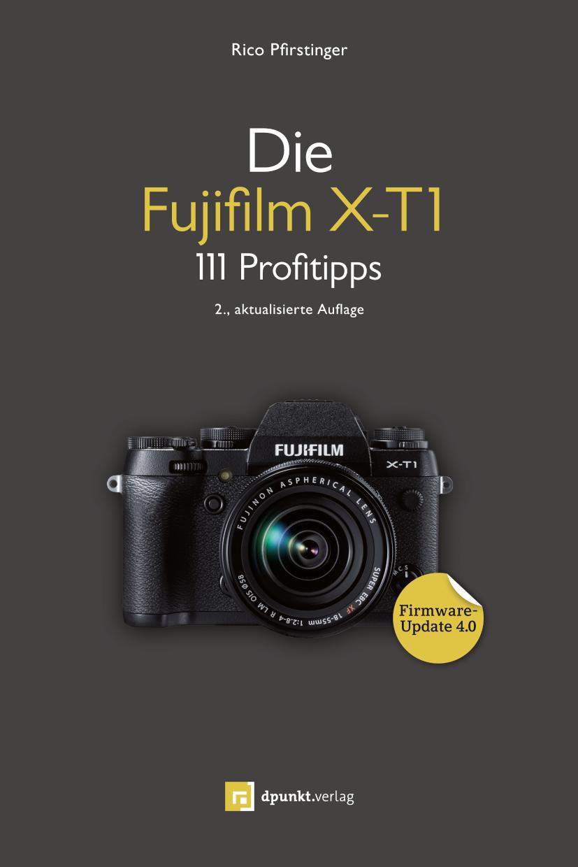 Die Fujifilm X-T1 111 Profitipps