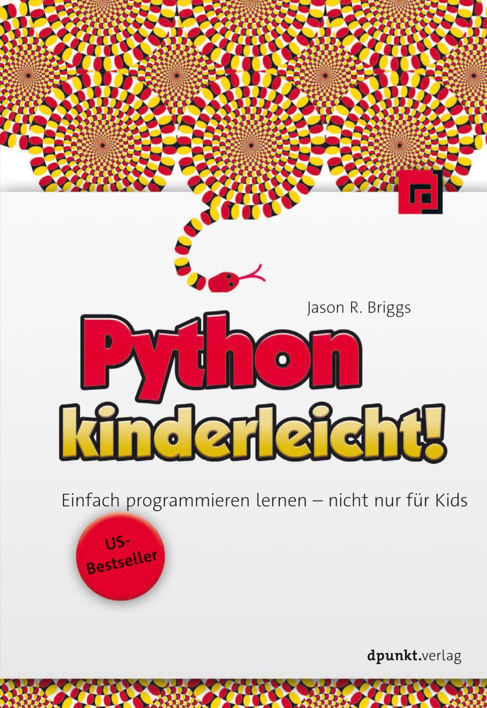 Python kinderleicht! Einfach programmieren lernen - nicht nur für Kids
