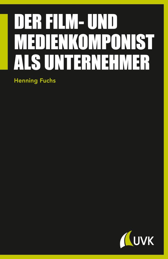 Der Film- und Medienkomponist als Unternehmer 