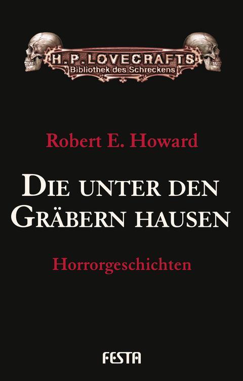Die unter den Gräbern hausen Horrorgeschichten