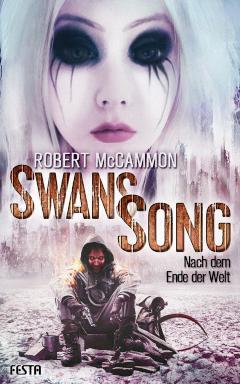 Swans Song: Nach dem Ende der Welt Endzeit-Thriller