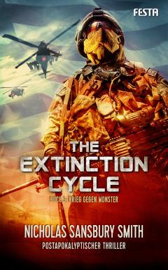 The Extinction Cycle - Buch 3: Krieg gegen Monster Postapokalyptischer Thriller