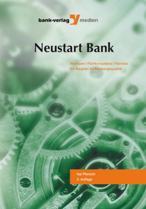 Neustart Bank Vertrauen / Fachkompetenz / Fairness. Ein Bauplan für Beratungsqualität