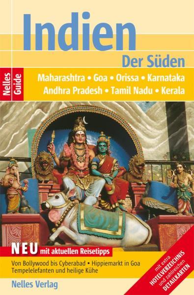Nelles Guide Reiseführer Indien - Der Süden Maharashtra, Goa, Orissa, Karnataka, Andhra Pradesh, Tamil Nadu, Kerala