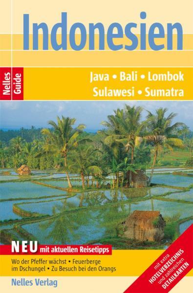 Nelles Guide Reiseführer Indonesien Java, Bali, Lombok, Sulawesi, Sumatra