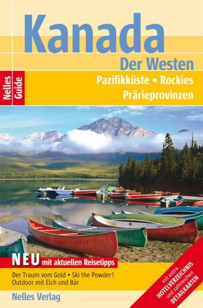 Nelles Guide Reiseführer Kanada - Der Westen Pazifikküste, Rockies, Prärieprovinzen