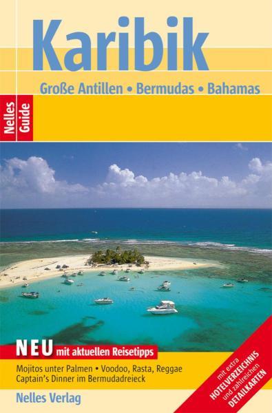 Nelles Guide Reiseführer Karibik - Große Antillen, Bermudas, Bahamas 