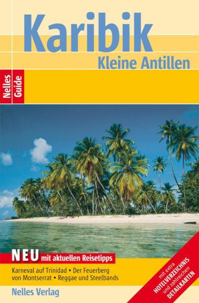 Nelles Guide Reiseführer Karibik - Kleine Antillen 