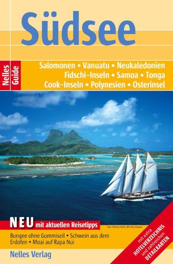 Nelles Guide Reiseführer Südsee Salomonen, Vanuatu, Neukaledonien, Fidschi-Inseln, Samoa, Tonga, Cook-Inseln, Polynesien, Osterinsel