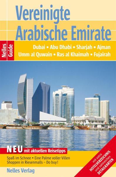 Nelles Guide Reiseführer Vereinigte Arabische Emirate Dubai, Abu Dhabi, Sharjah, Ajman Umm al Quwain, Ras al Khaimah, Fujairah