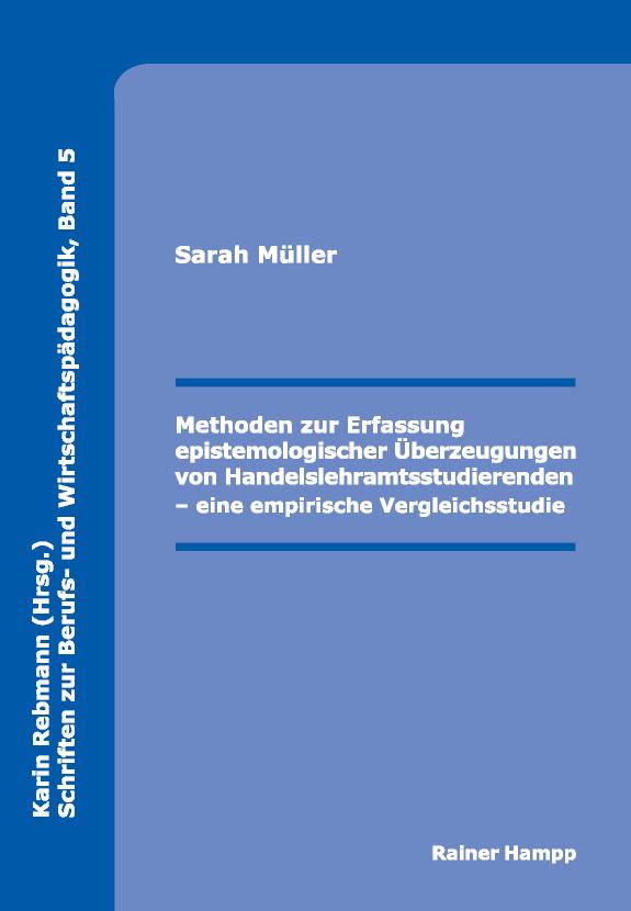 Methoden zur Erfassung epistemologischer Überzeugungen von Handelslehramtsstudierenden eine empirische Vergleichsstudie
