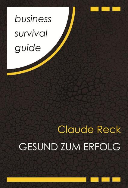 Business Survival Guide: Gesund zum Erfolg 