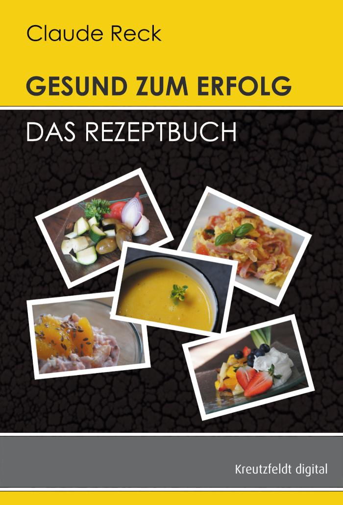 Gesund zum Erfolg - Das Rezeptbuch 