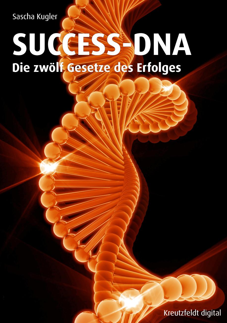 SUCCESS-DNA Die zwölf Gesetze des Erfolges