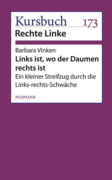 Links ist, wo der Daumen rechts ist Ein kleiner Streifzug durch die Links-rechts Schwäche