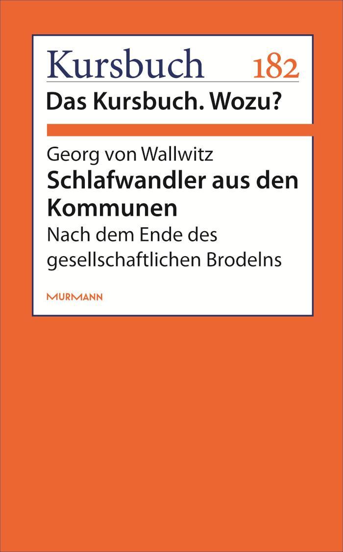 Schlafwandler aus den Kommunen Nach dem Ende des gesellschaftlichen Brodelns