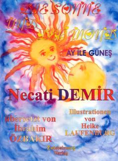 Der Mond und die Sonne - Eine Sage für Kinder Türkische Sagen in deutscher und türkischer Sprache