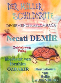 Der Müller Schildkröte - Eine Sage für Kinder Türkische Sagen in deutscher und türkischer Sprache