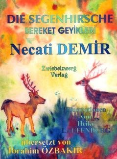 Die Segenhirsche - Eine Sage für Kinder Türkische Sagen in deutscher und türkischer Sprache