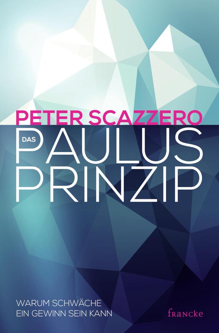 Das Paulus-Prinzip Warum Schwäche ein Gewinn sein kann