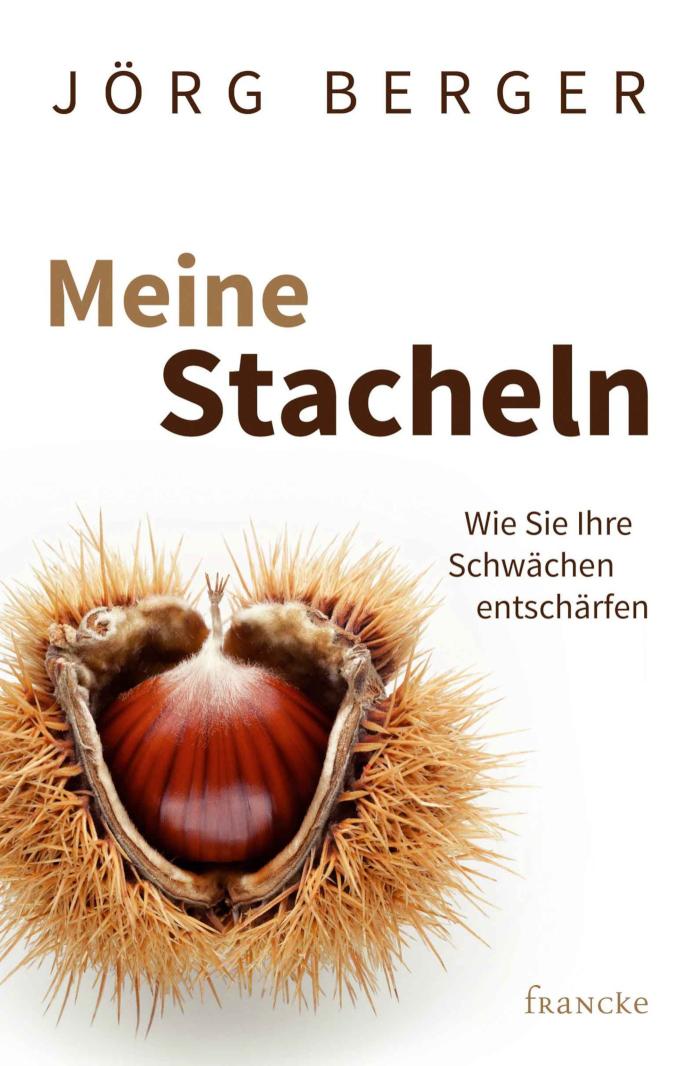 Meine Stacheln Wie Sie Ihre Schwächen entschärfen