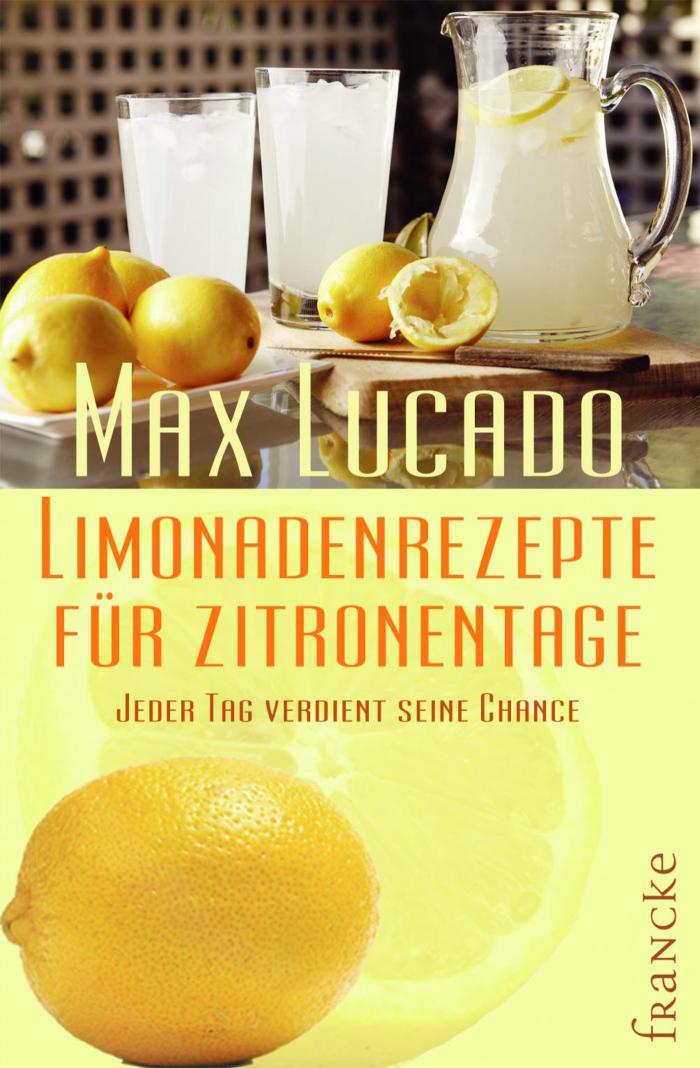Limonadenrezepte für Zitronentage Jeder Tag verdient seine Chance