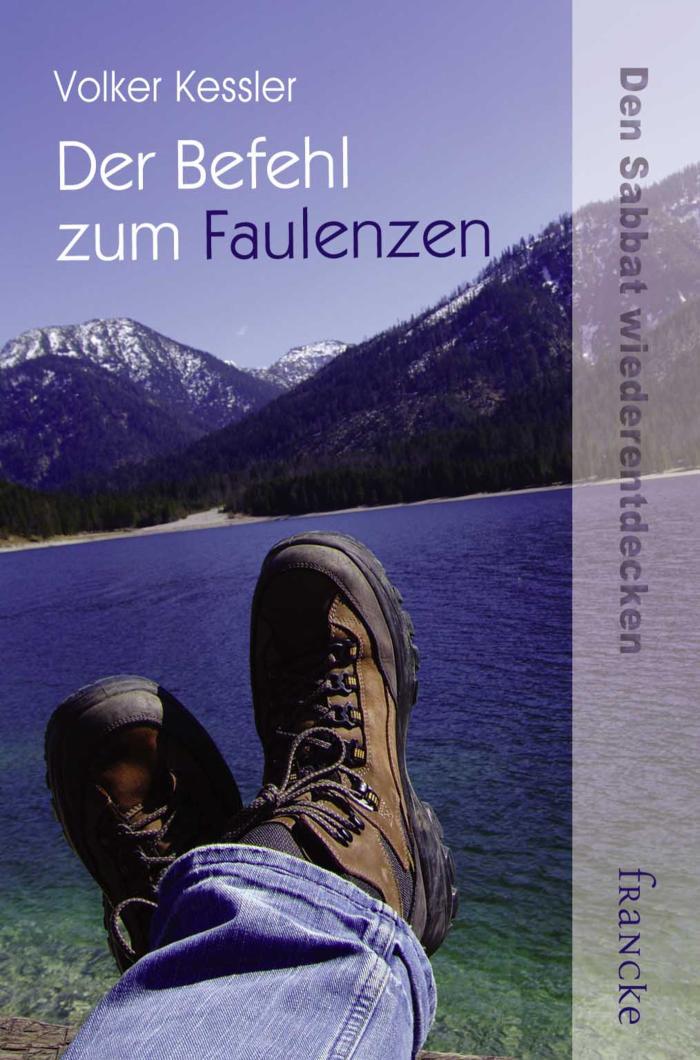 Der Befehl zum Faulenzen Den Sabbat wiederentdecken