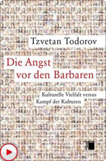 Die Angst vor den Barbaren Kulturelle Vielfalt versus Kampf der Kulturen