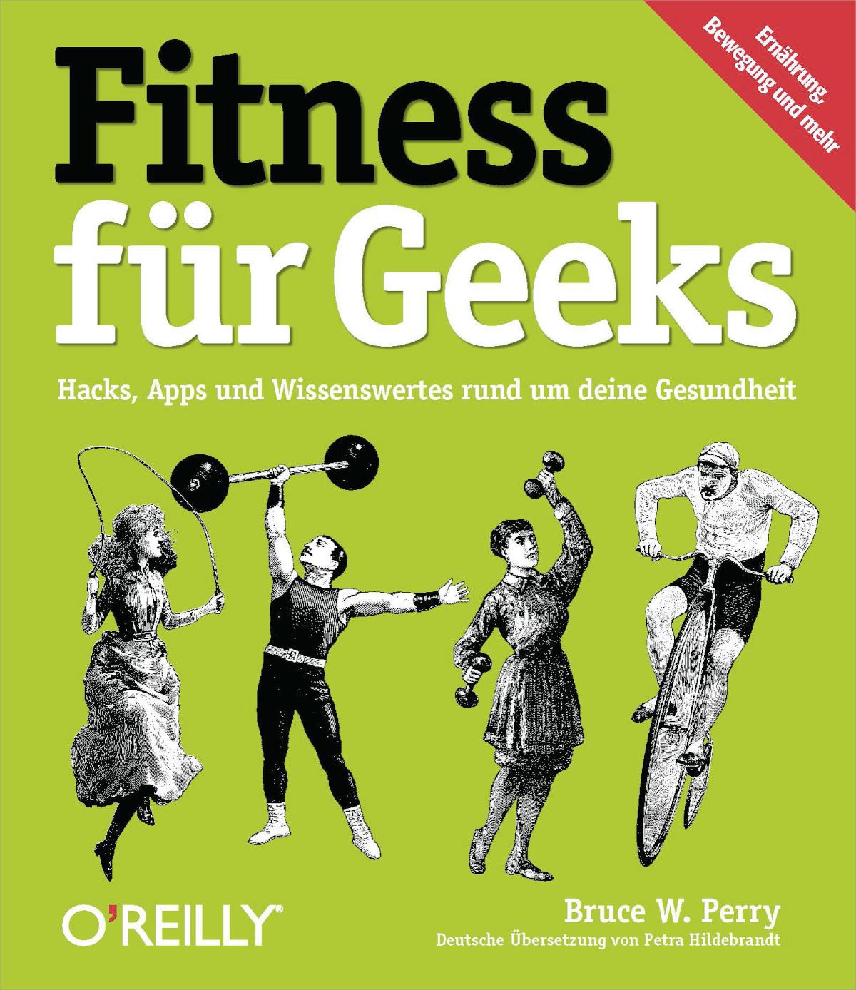 Fitness für Geeks Hacks, Apps und Wissenswertes rund um deine Gesundheit