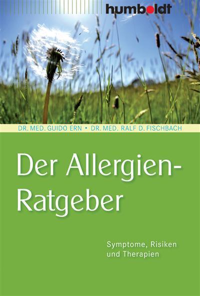 Der Allergien-Ratgeber Symptome, Risiken und Therapien