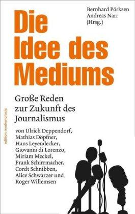 Die Idee des Mediums. Große Reden zur Zukunft des 