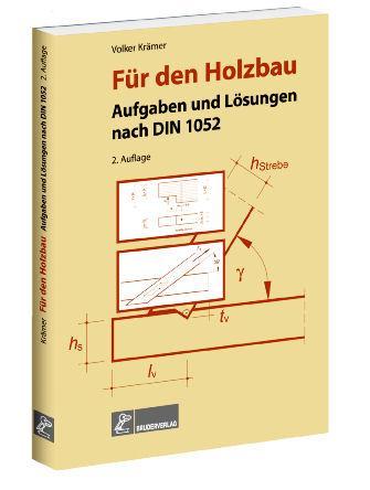 Für den Holzbau Aufgaben und Lösungen nach DIN 1052