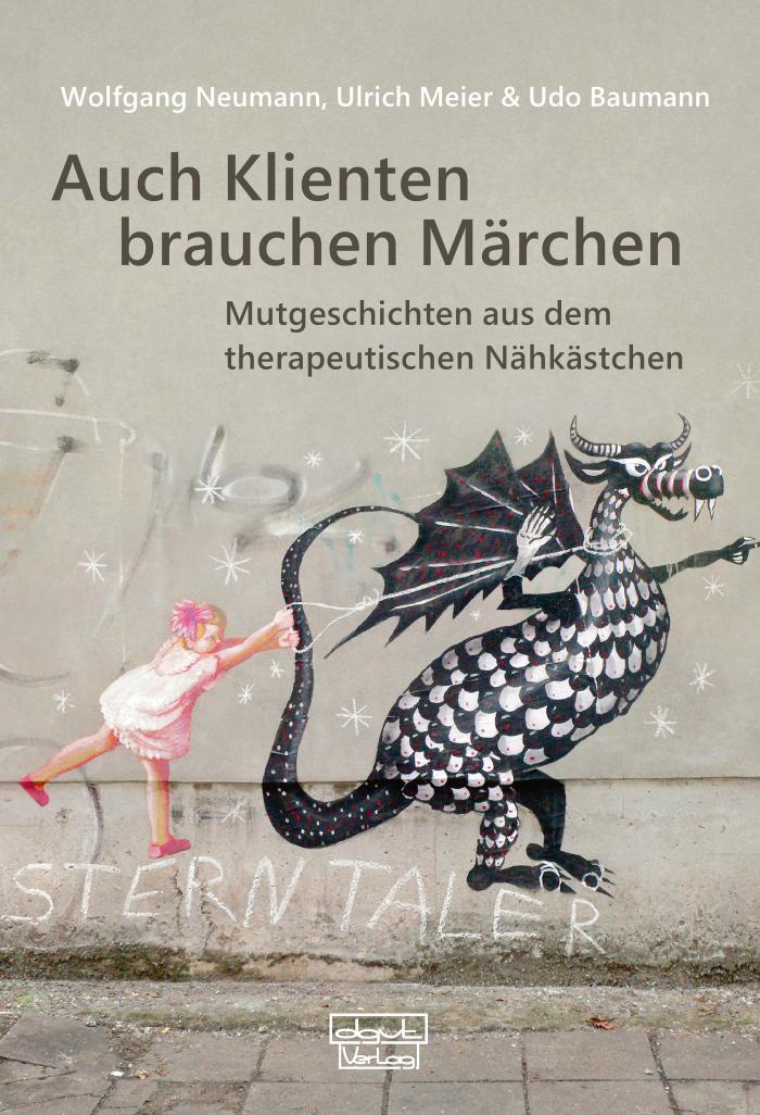 Auch Klienten brauchen Märchen Mutgeschichten aus dem therapeutischen Nähkästchen