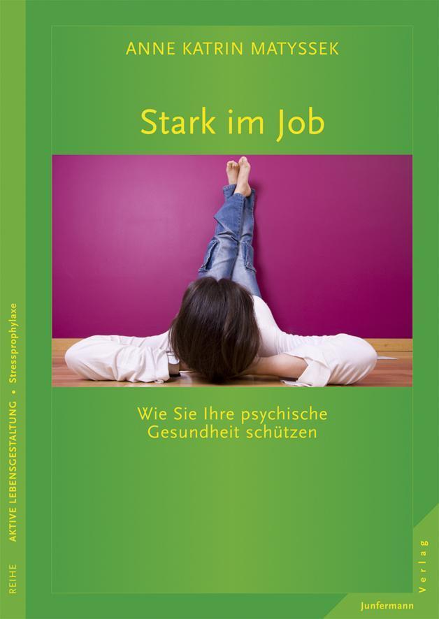 Stark im Job Wie Sie Ihre psychische Gesundheit schützen