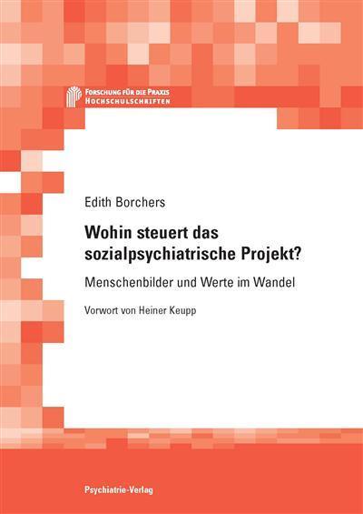 Wohin steuert das sozialpsychiatrische Projekt? (eBook als PDF) Menschenbilder und Werte im Wandel