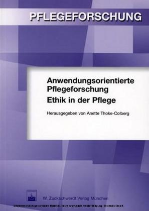 Anwendungsorientierte Pflegeforschung Ethik in der Pflege