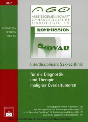 Interdisziplinäre S2k-Leitlinie für die Diagnostik und Therapie maligner Ovarialtumoren 