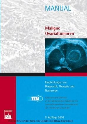 Manual Maligne Ovarialtumoren Empfehlungen zur Diagnostik, Therapie und Nachsorge
