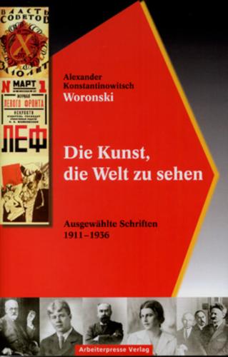 Die Kunst, die Welt zu sehen Ausgewählte Schriften 1911-1936