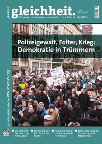 Polizeigewalt, Folter, Krieg: Demokratie in Trümmern Gleichheit 1/2015