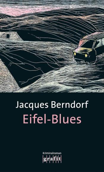 Eifel-Blues Der 1. Siggi-Baumeister-Krimi