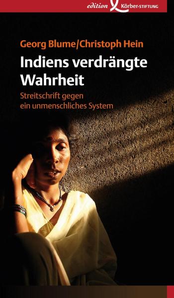 Indiens verdrängte Wahrheit Streitschrift gegen ein unmenschliches System