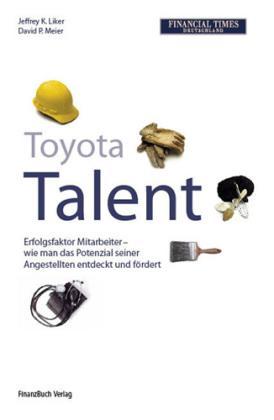 Toyota Talent Erfolgsfaktor Mitarbeiter - wie man das Potential seiner Angestellten entdeckt und för
