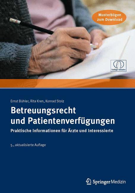 Betreuungsrecht und Patientenverfügungen Praktische Informationen für Ärzte und Interessierte