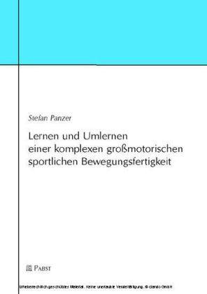 Lernen und Umlernen einer komplexen grossmotorischen sportlichen Bewegungsfertigkeit 