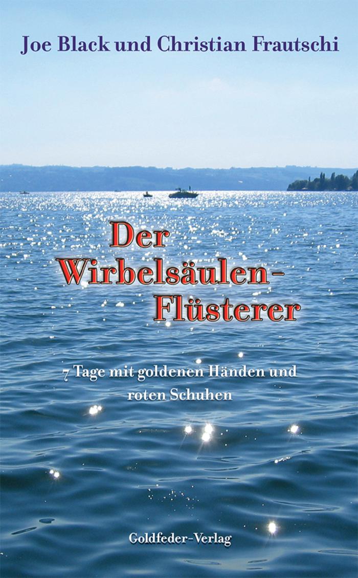 Der Wirbelsäulen-Flüsterer 7 Tage mit goldenen Händen und roten Schuhen