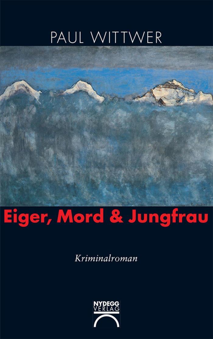 Eiger, Mord& Jungfrau Kriminalroman