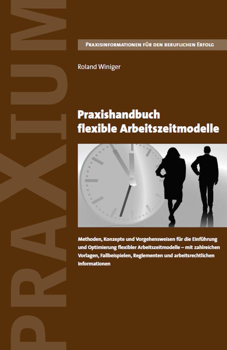 Praxishandbuch flexible Arbeitszeitmodelle Methoden, Konzepte und Vorgehensweisen für die Einführung und Optimierung flexibler Arbeitszeitmodelle - mit zahlreichen Vorlagen, Fallbeispielen, Reglementen und arbeitsrechtlichen Informationen.